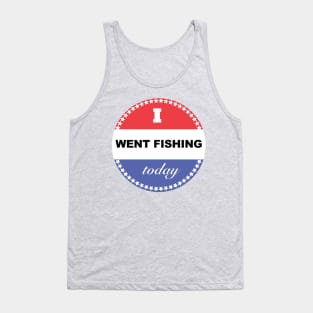 I Went Fishing Today Tank Top